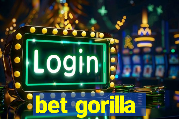 bet gorilla